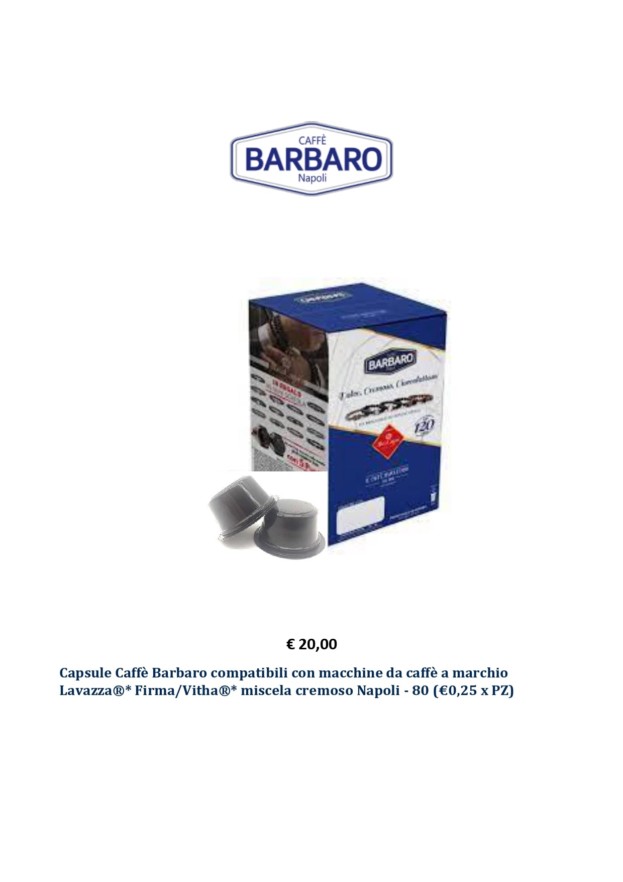 Capsule Caffè Barbaro compatibili con macchine da caffè a marchio Lavazza®* Firma/Vitha®* miscela cremoso Napoli - 80 (€0,25 x PZ)